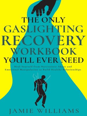 cover image of The Only Gaslighting Recovery Workbook You'll Ever Need